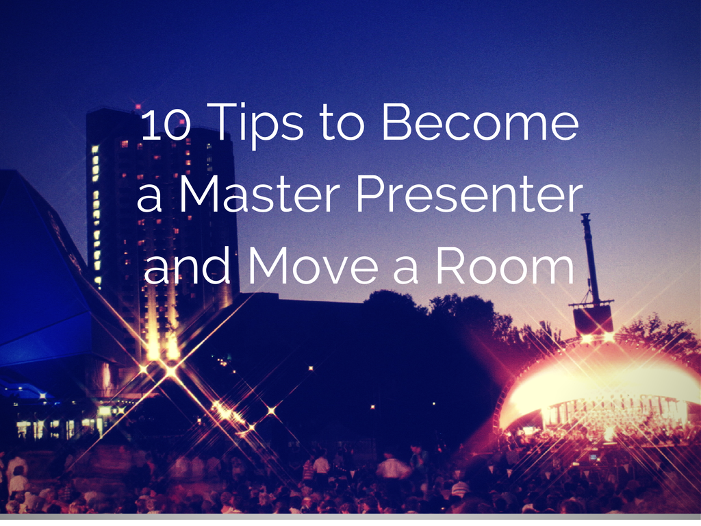 10 Tips to Become a Master Presenter and